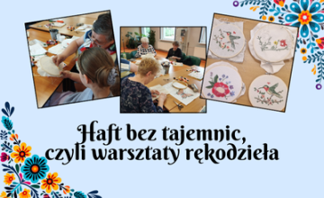 Haft bez tajemnic, czyli warsztaty rękodzieła